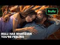 Hulu Has Whatever You Re Feeling Commercial Hulu