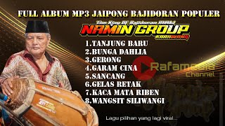 Download lagu MP3 JAIPONGAN NAMIN GROUP KARAWANG TERLARIS 2025 mp3