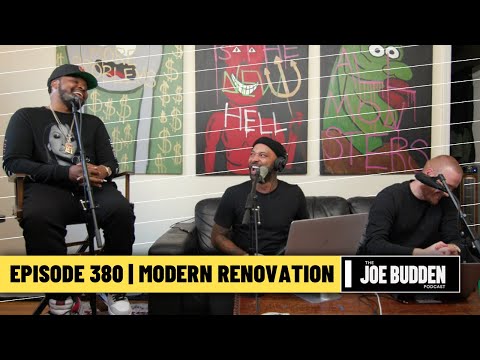 The Joe Budden Podcast Episode 380 | Modern Renovation