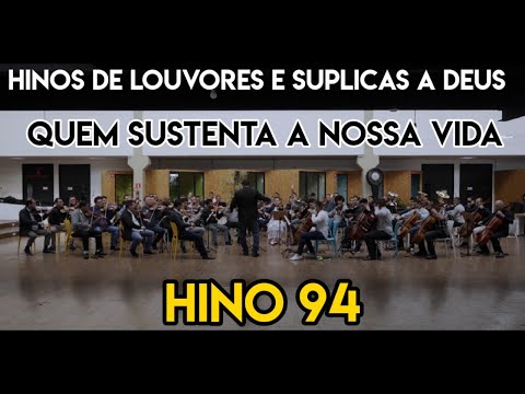 Hino 94 CCB Orquestrado - Quem sustenta a nossa vida