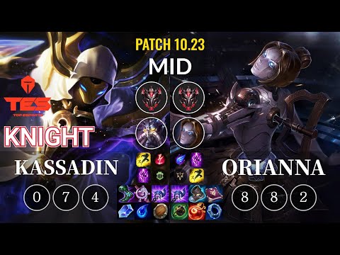 TES knight Kassadin vs Orianna Mid - KR Patch 10.23