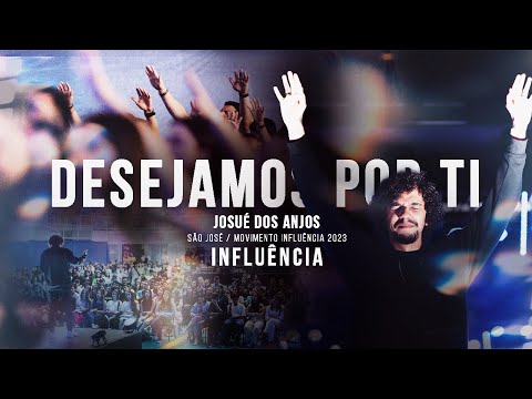 DESEJAMOS POR TI - Josué dos Anjos // Conferência Influência 2023