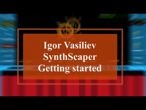 Igor Vasiliev SynthScaper - Tutorial Part 1: Getting started