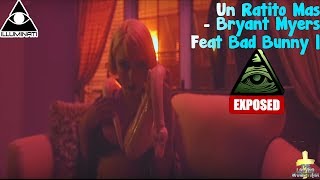 Un Ratito Mas - Bryant Myers Feat Bad Bunny Illuminati Exposed
