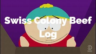 Swiss Colony Beef Log-South Park (Lyrics)