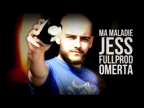 Jess (Omerta/Fullprod) | Ma maladie