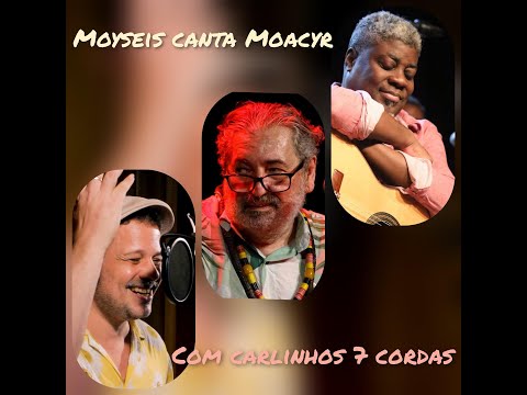 Moyseis canta Moacyr Luz
