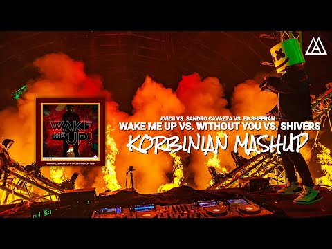 Avicii vs. Sandro Cavazza vs. Ed Sheeran - Wake Me Up vs. Without You vs. Shivers (Korbinian Mashup)
