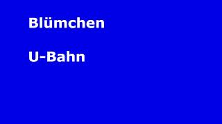 Blümchen   U Bahn