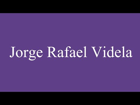 Como Pronunciar ''Jorge Rafael Videla'' Correctamente en Español