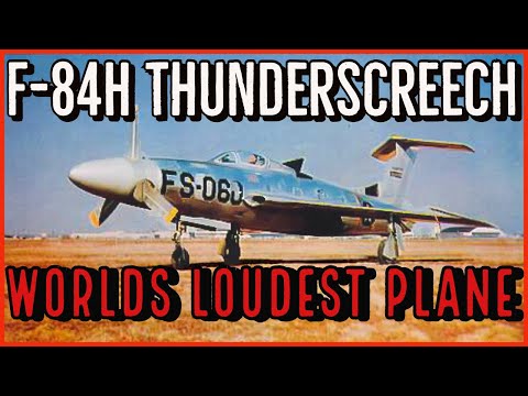 The Republic XF-84H Thunderscreech | The loudest plane ever built