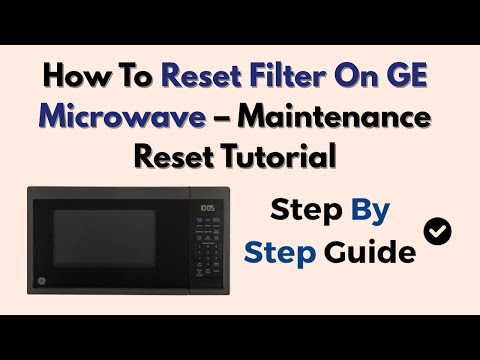 How To Reset Filter On GE Microwave – Maintenance Reset Tutorial