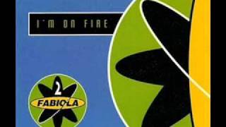 2 Fabiola - I&#39;m On Fire