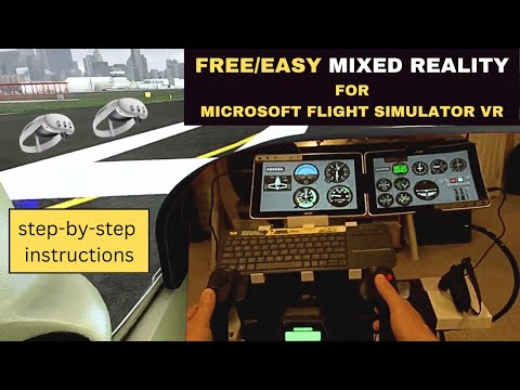 Easy/Free Mixed Reality for Microsoft Flight Simulator 2020 VR