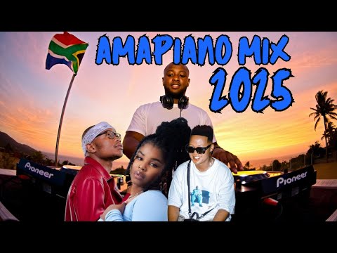 AMAPIANO MIX 2025 THE BEST OF THE BEST MIX AMAPIANO 2025