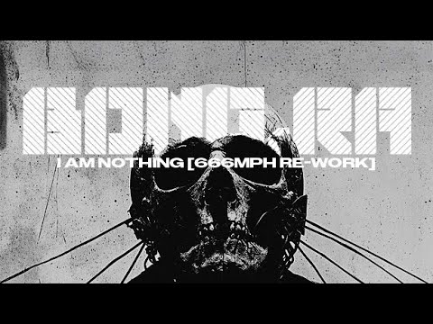 Bong-Ra - I Am Nothing [666MPH REWORK] (Official video)
