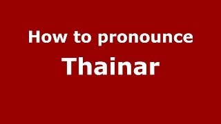 How to pronounce Thainar