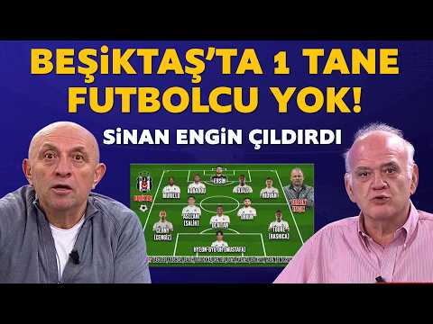 Ahmet Çakar'ın Beşiktaş kadrosu ile ilgili sözleri Sinan Engin'i isyan ettirdi!