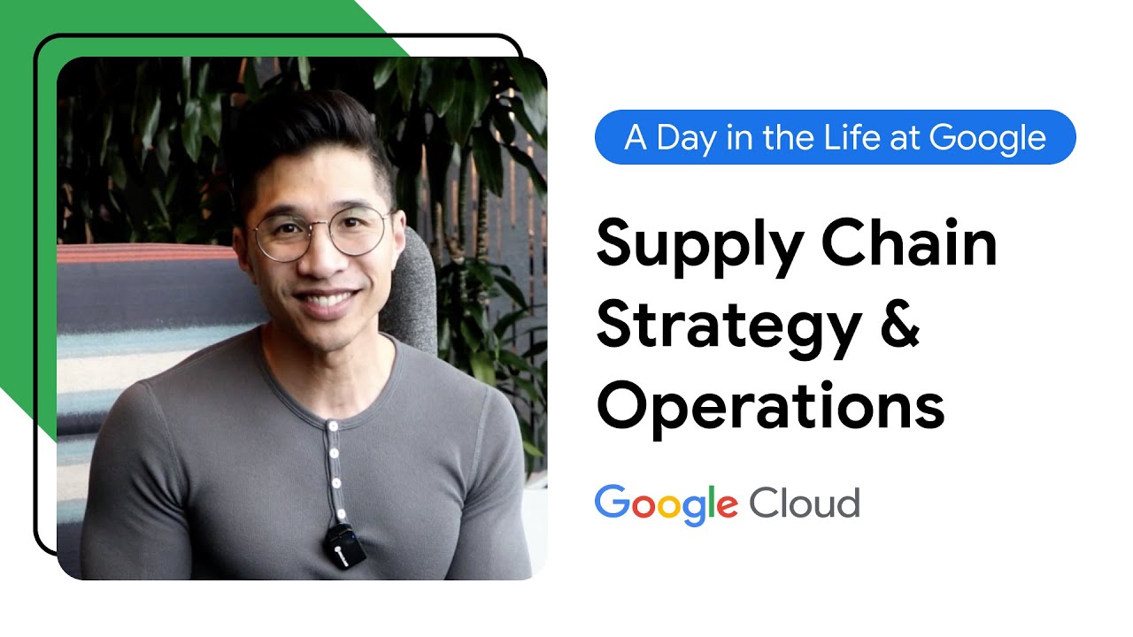 A Day in the Life at Google - Cloud Supply Chain Strategy & Operations