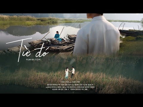 TỪ ĐÓ | FILM BY D.CHIC - ÁO DÀI 2025