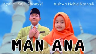 Download lagu Man Ana - Aishwa Nahla Karnadi x Syahmi mp3 Download lagu Man Ana - Aishwa Nahla Karnadi x Syahmi mp3