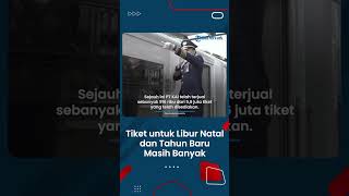 Persiapan dari PT KAI, Masyarakat Tak Perlu Khawatir Tiket untuk Libur Nataru Masih Banyak