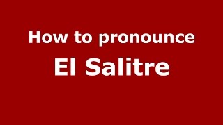 How to pronounce El Salitre