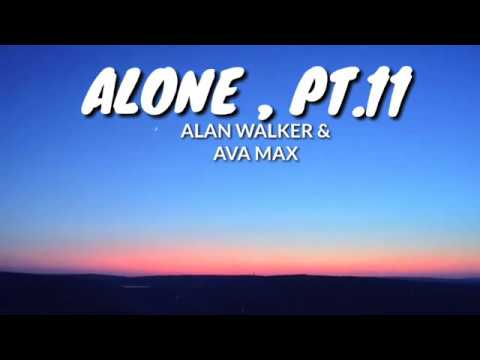 Alan Walker & Ava Max- Alone,PT.11