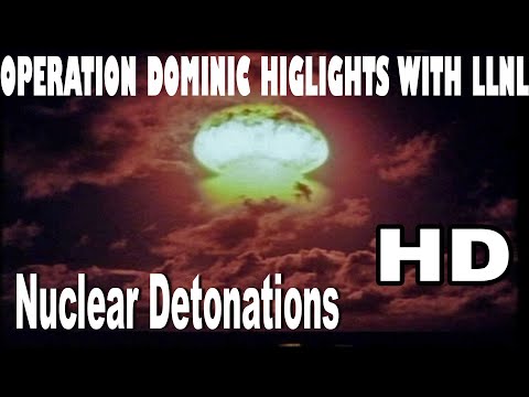 Operation Dominic Highlights With LLNL Nuclear Detonations 1962