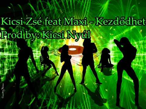 Kicsi Zsé feat Maxi -Kezdődhet a party (Prod by: Kicsi Nyúl)