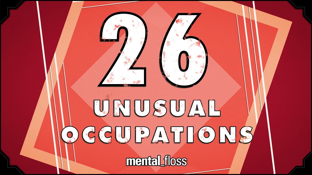 26 Unusual Occupations - mental_floss on YouTube (Ep.215)