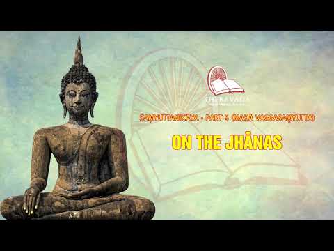 9. On The Jhānas | Saṃyuttanikāya - Part 5 (MAHĀ VAGGASAṂYUTTA)