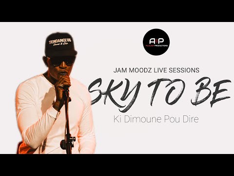 Sky To Be - Ki Dimoune Pou Dire | Jam Moodz Live Sessions