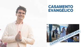 Como Celebrar Um Casamento Evangélico | Cerimônia Comentada