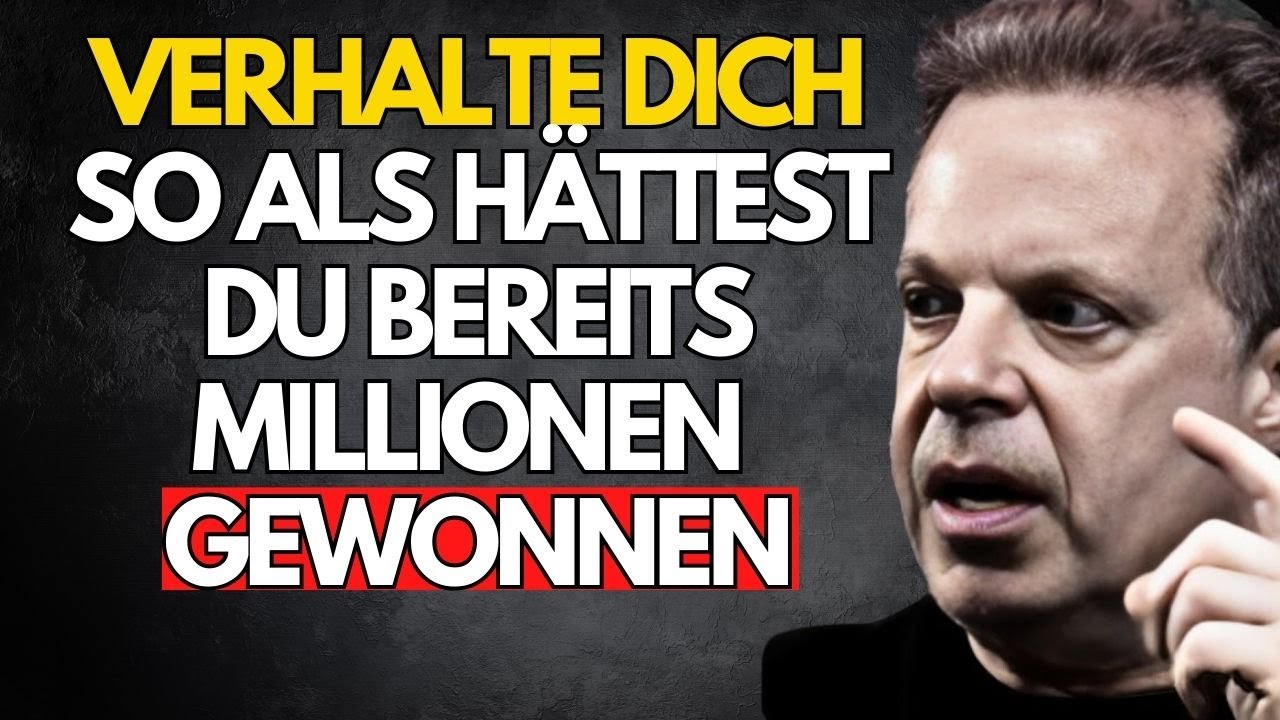 Handle, als hättest du bereits Millionen gewonnen - Joe Dispenza