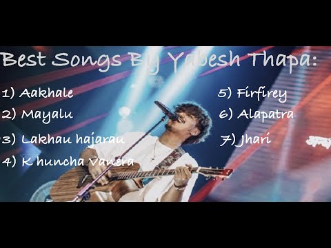 Yabesh Thapa Best Songs Collection....