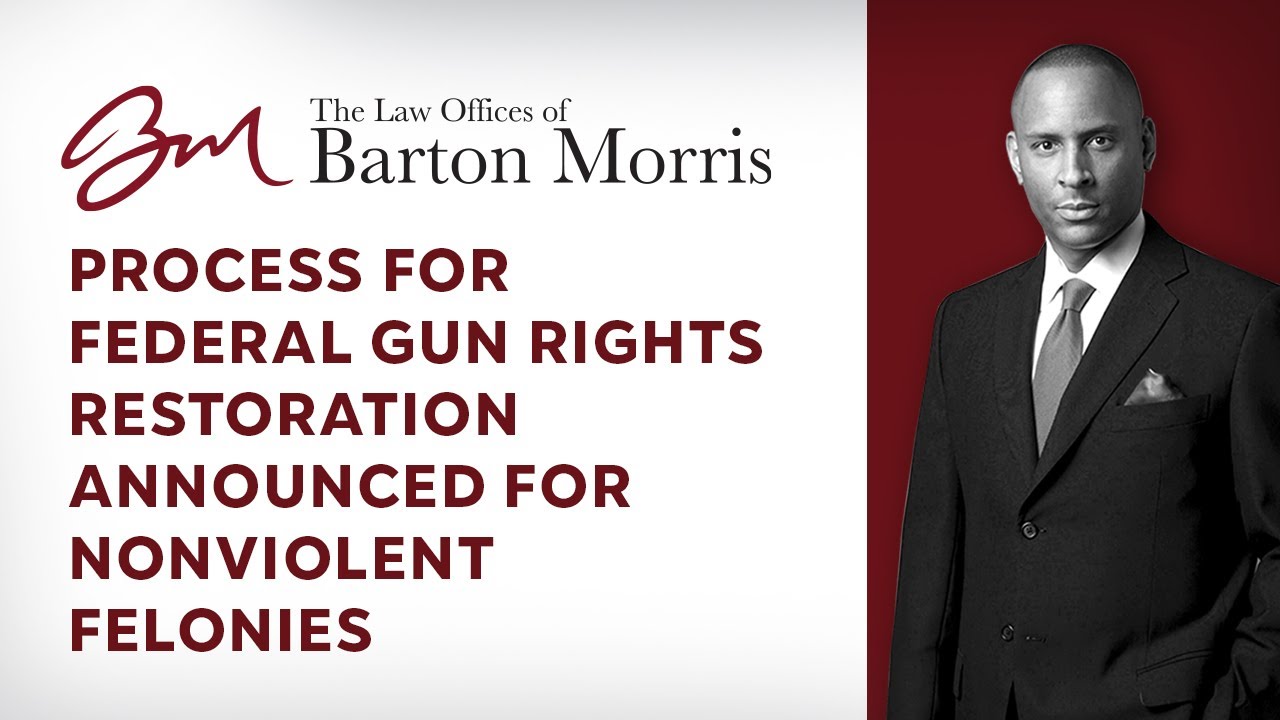 Official Process For Federal Gun Rights Restoration For Nonviolent Felonies Released