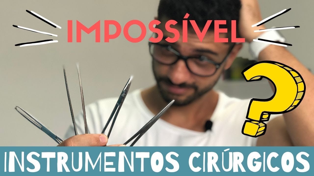 INSTRUMENTOS CIRÚRGICOS - IMPOSSÍVEL DE APRENDER???????