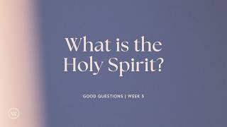 Lindsay Parnell: What is the Holy Spirit? John 14:16-26