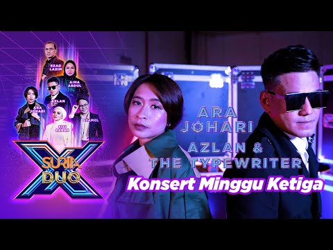 Suria Duo X (Minggu 3) - Azlan & The Typewriter X Ara Johari