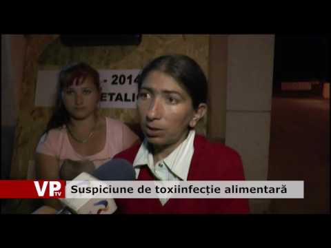 Suspiciune de toxiinfecție alimentară
