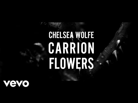 Chelsea Wolfe - Carrion Flowers (Official Video)