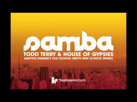 Todd Terry & House Of Gypsies- Samba (Samba Beatz Unreleased Mix)
