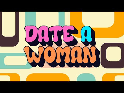 Date a Woman