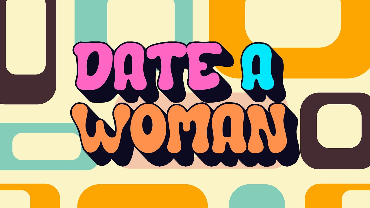 Date A Woman