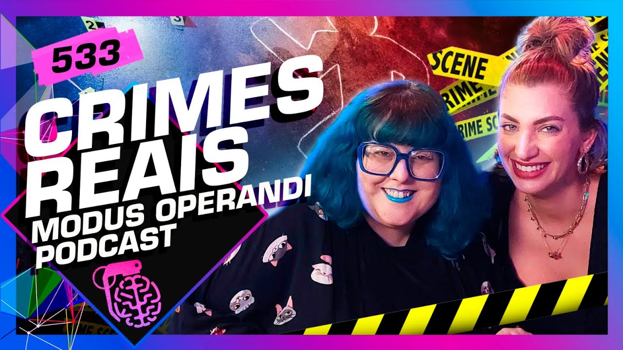 CRIMES REAIS: CAROL MOREIRA E MABÊ BONAFÉ (MODUS OPERANDI) - Inteligência Ltda. Podcast #533