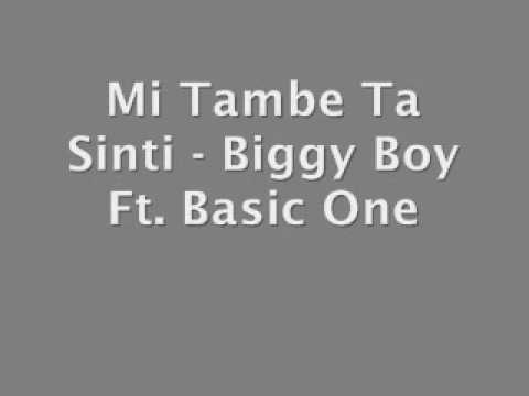 Mi Tambe Ta Sinti - Biggy Boy Ft. Basic One