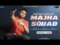 Majha Squad Official Video Inder Sran Bookie Boyz Urban Bhau Records Latest Punjabi Songs
