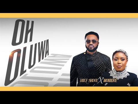 Mike Abdul – OH OLUWA ft. Monique - Official Video