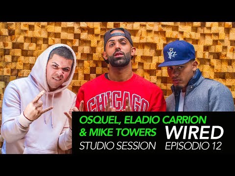 EXOTIC STUDIO SESSION: MIKE TOWERS, ELADIO CARRION & OSQUEL - WIRED - Ep.12 - La Boveda
